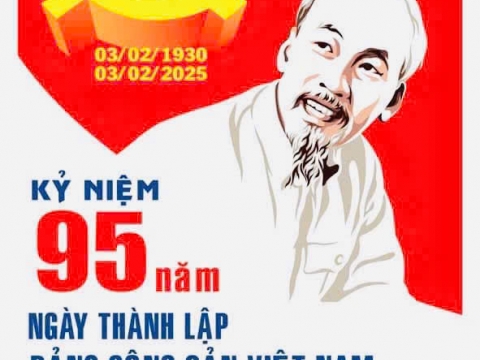 BÀI TUYÊN TRUYỀN KỶ NIỆM 95 NĂM NGÀY THÀNH LẬP ĐẢNG CỘNG SẢN VIỆT NAM (03/02/1930 – 03/02/2025)